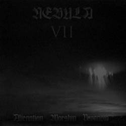 Nebula VII : Alienation, Worship, Paranoia